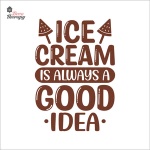 Ice Cream Is Always A Good Idea Wall Decal Decotherapy