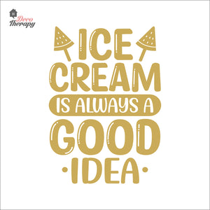 Ice Cream Is Always A Good Idea Wall Decal Decotherapy