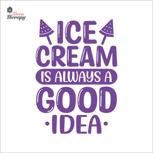 Ice Cream Is Always A Good Idea Wall Decal Decotherapy