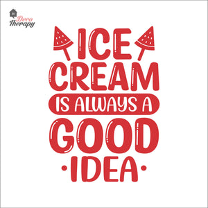 Ice Cream Is Always A Good Idea Wall Decal Decotherapy