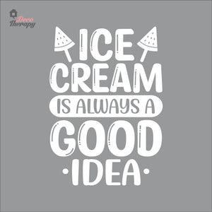 Ice Cream Is Always A Good Idea Wall Decal Decotherapy