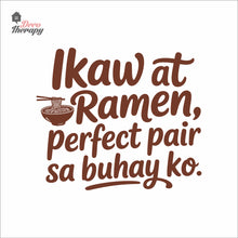 Load image into Gallery viewer, Ikaw At Ramen Perfect Pair Sa Buhay Ko Wall Decal