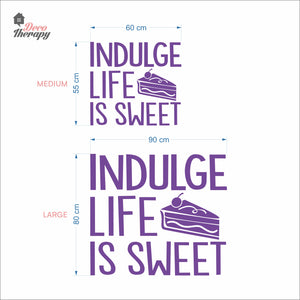 Indulge Life Is Sweet Wall Decal Decotherapy