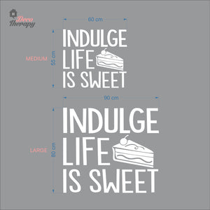 Indulge Life Is Sweet Wall Decal Decotherapy