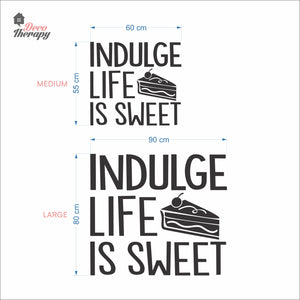 Indulge Life Is Sweet Wall Decal Decotherapy