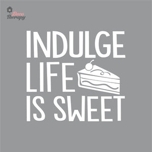 Indulge Life Is Sweet Wall Decal Decotherapy
