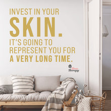 Load image into Gallery viewer, Invest In Your Skin It&#39;s Represent You Wall Decal Decotherapy
