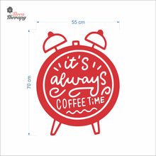 Load image into Gallery viewer, It&#39;s Always Coffee Time Wall Decal Decotherapy