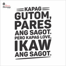 Load image into Gallery viewer, Kapag Gutom Pares Ang Sagot Kapag Love Ikaw Wall Decal Decotherapy