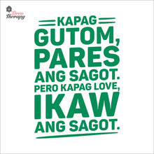 Load image into Gallery viewer, Kapag Gutom Pares Ang Sagot Kapag Love Ikaw Wall Decal Decotherapy