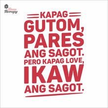 Load image into Gallery viewer, Kapag Gutom Pares Ang Sagot Kapag Love Ikaw Wall Decal Decotherapy