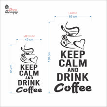 Load image into Gallery viewer, Keep Calm And Drink Coffee Wall Decal Decotherapy