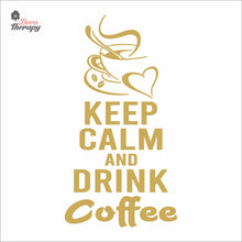 Load image into Gallery viewer, Keep Calm And Drink Coffee Wall Decal Decotherapy