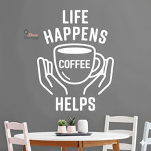 Load image into Gallery viewer, Life Happens Coffee Helps V3 Wall Decal