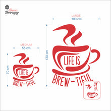 Load image into Gallery viewer, Life Is Brew-Tiful Coffee Tea Wall Decal Decotherapy
