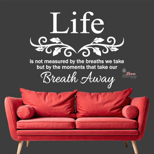Life Is Not Measured By The Breaths We Take But By The Moments Wall Decal Decotherapy