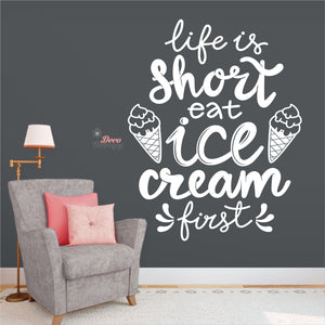 Life Is Short Eat Ice Cream First Wall Decal Decotherapy