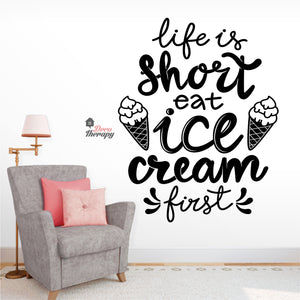 Life Is Short Eat Ice Cream First Wall Decal Decotherapy