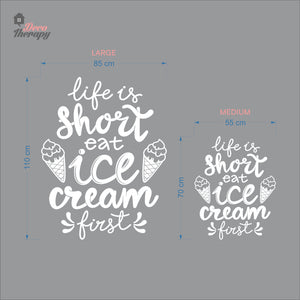 Life Is Short Eat Ice Cream First Wall Decal Decotherapy