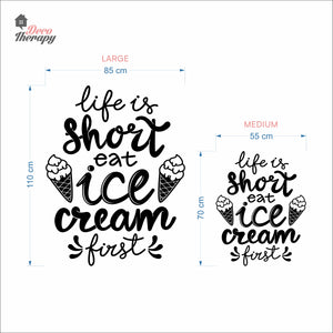 Life Is Short Eat Ice Cream First Wall Decal Decotherapy