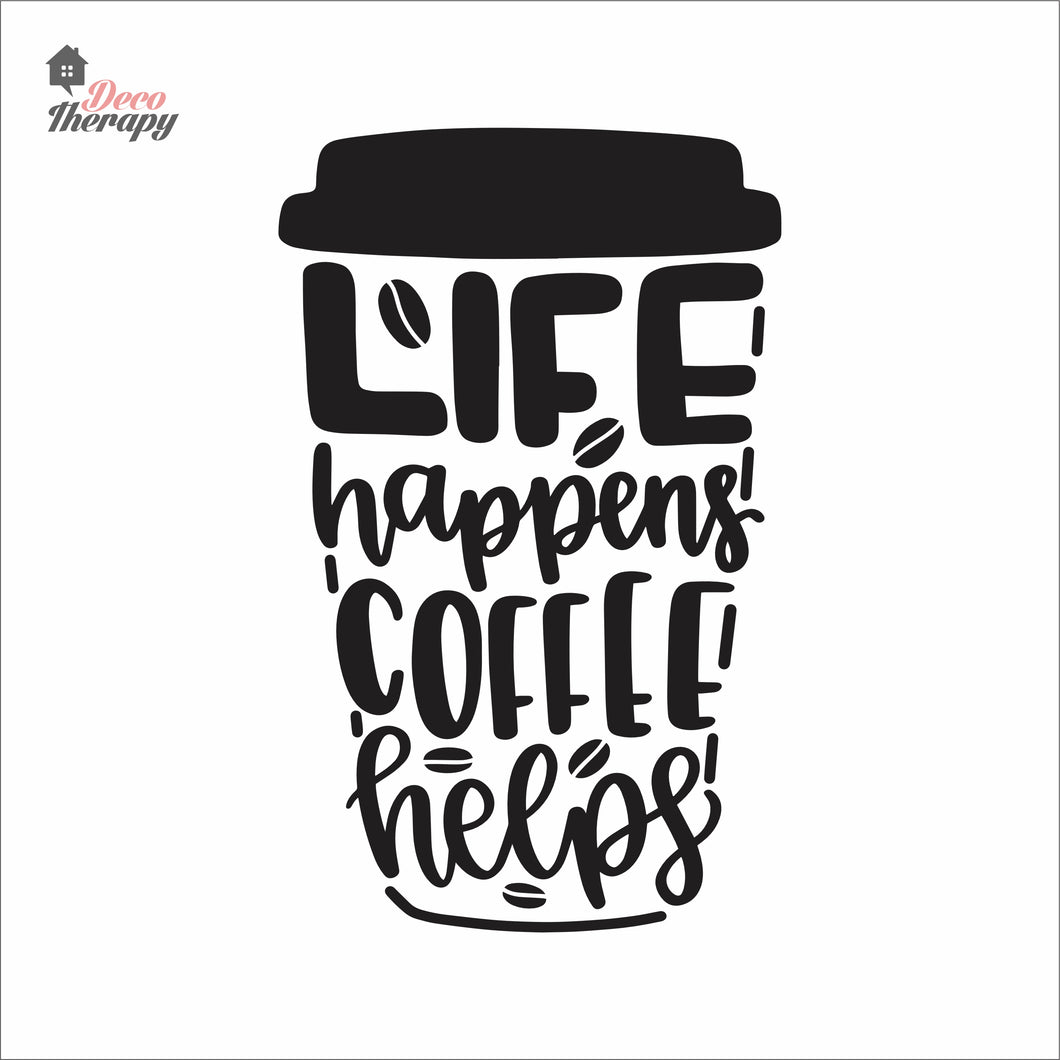 Life Happens Coffee Helps V2 Wall Decal Decotherapy