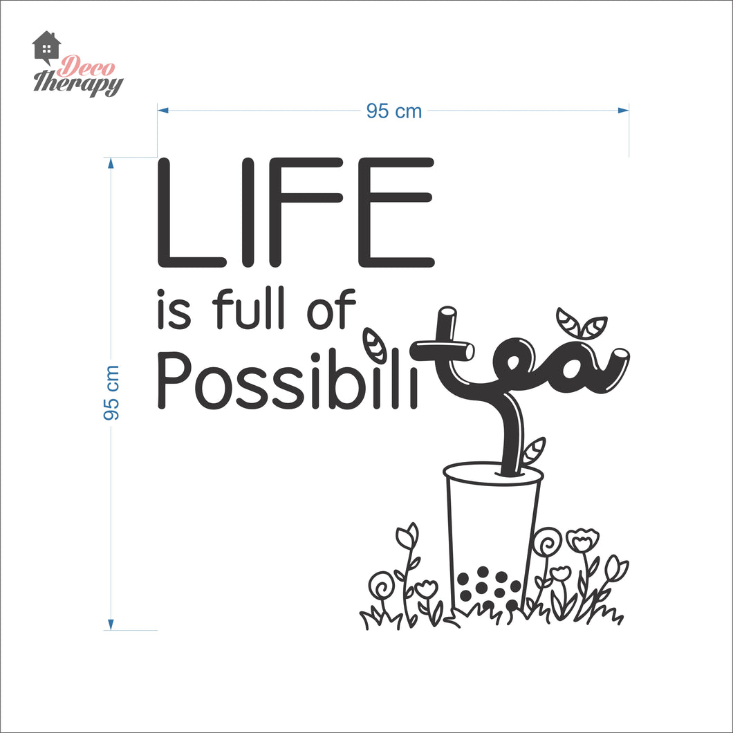 Life Is Full Of Possibilitea Wall Decal Decotherapy