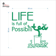 Load image into Gallery viewer, Life Is Full Of Possibilitea Wall Decal Decotherapy