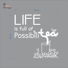 Load image into Gallery viewer, Life Is Full Of Possibilitea Wall Decal Decotherapy