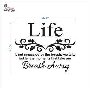 Life Is Not Measured By The Breaths We Take But By The Moments Wall Decal Decotherapy