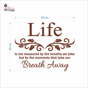 Life Is Not Measured By The Breaths We Take But By The Moments Wall Decal Decotherapy