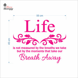Life Is Not Measured By The Breaths We Take But By The Moments Wall Decal Decotherapy