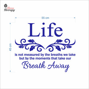 Life Is Not Measured By The Breaths We Take But By The Moments Wall Decal Decotherapy