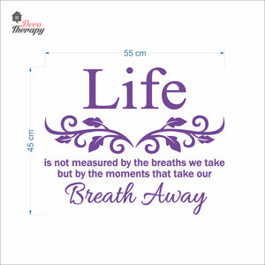 Life Is Not Measured By The Breaths We Take But By The Moments Wall Decal Decotherapy