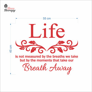 Life Is Not Measured By The Breaths We Take But By The Moments Wall Decal Decotherapy