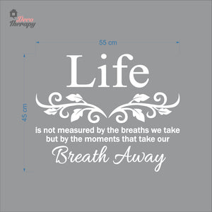 Life Is Not Measured By The Breaths We Take But By The Moments Wall Decal Decotherapy