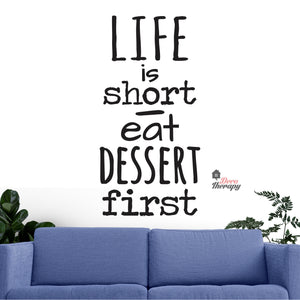 Life Is Short Eat Dessert First Wall Decal Decotherapy