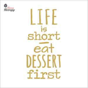 Life Is Short Eat Dessert First Wall Decal Decotherapy
