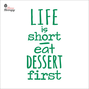 Life Is Short Eat Dessert First Wall Decal Decotherapy