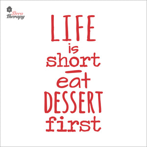 Life Is Short Eat Dessert First Wall Decal Decotherapy