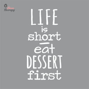 Life Is Short Eat Dessert First Wall Decal Decotherapy