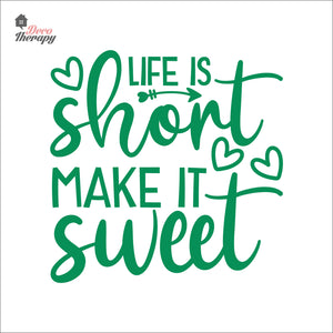 Life Is Short Make It Sweet Wall Decal Decotherapy
