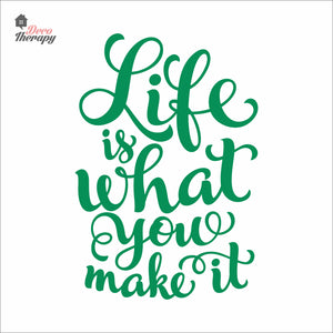 Life Is What You Make It Wall Decal Decotherapy