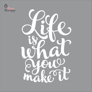Life Is What You Make It Wall Decal Decotherapy