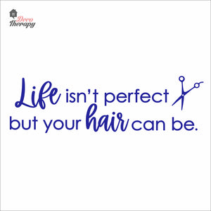 Life Isn't Perfect But Your Hair Can Be Wall Decal Decotherapy