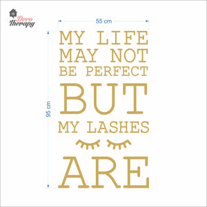 Life May Not Be Perfect But My Lashes Wall Decal Decotherapy