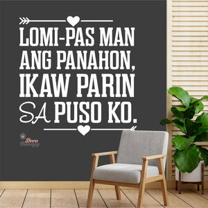 Lomi-pas Man Ang Panahon Ikaw Parin Sa Puso Ko Wall Decal Decotherapy