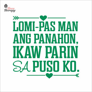 Lomi-pas Man Ang Panahon Ikaw Parin Sa Puso Ko Wall Decal Decotherapy