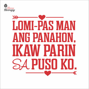 Lomi-pas Man Ang Panahon Ikaw Parin Sa Puso Ko Wall Decal Decotherapy