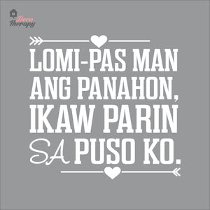 Lomi-pas Man Ang Panahon Ikaw Parin Sa Puso Ko Wall Decal Decotherapy