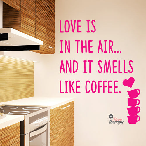 Love Is In The Air And It Smells Like Coffee Wall Decal Decotherapy